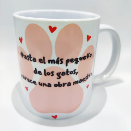 Taza "Hasta el más pequeño de los gatos, parece una obra maestra"
