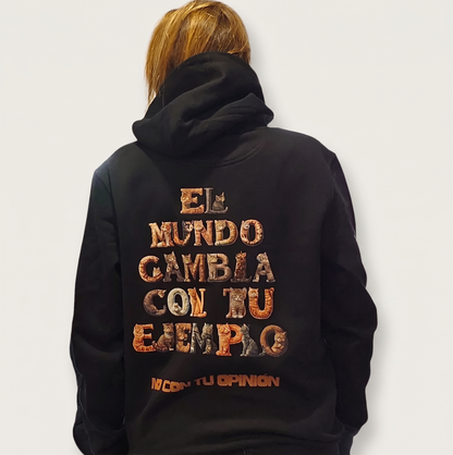Sudadera Unisex con capucha "El mundo cambia con tu ejemplo, no con tu opinión"